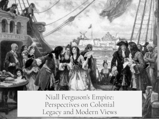 Niall Ferguson's Empire: Perspectives on Colonial Legacy and Modern Views