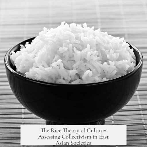 The Rice Theory of Culture: Assessing Collectivism in East Asian Societies
