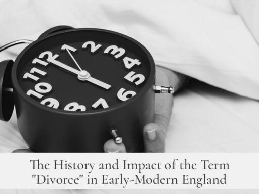 The History and Impact of the Term "Divorce" in Early-Modern England