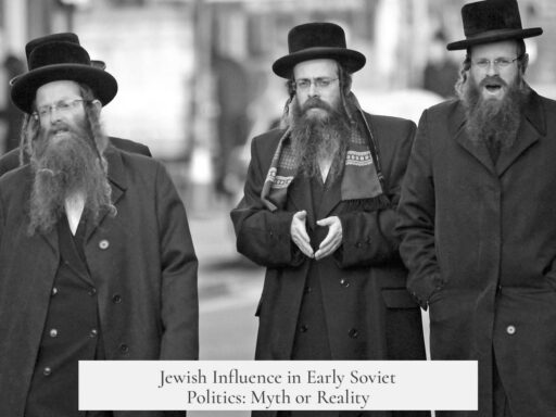 Jewish Influence in Early Soviet Politics: Myth or Reality