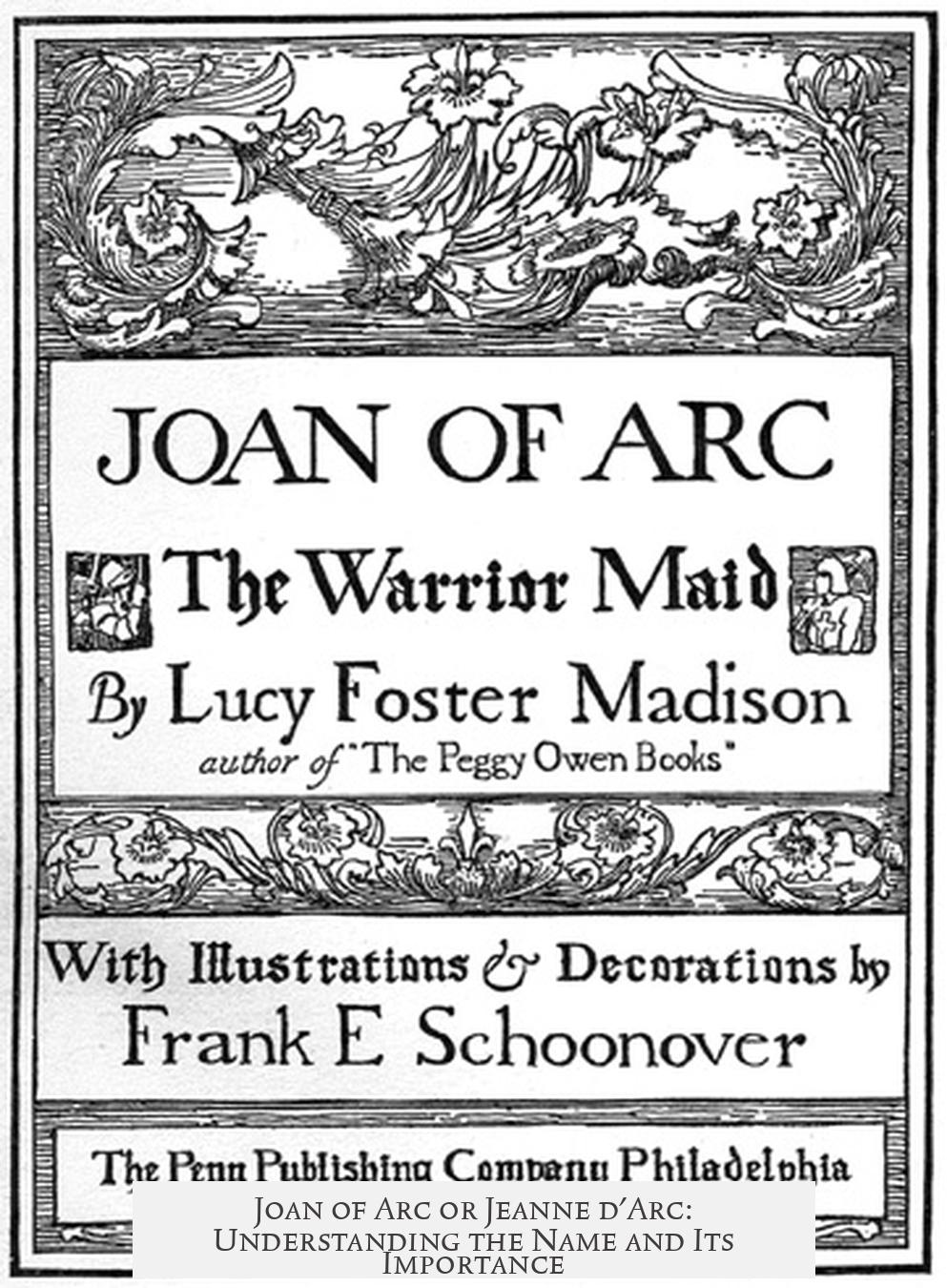 Joan of Arc or Jeanne d'Arc: Understanding the Name and Its Importance