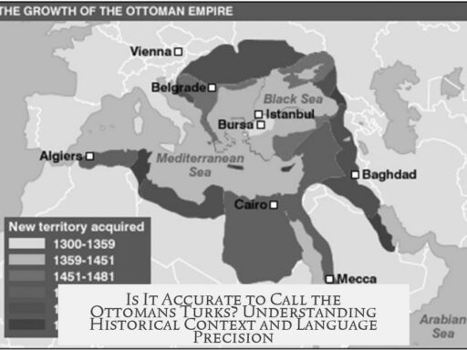 Is It Accurate to Call the Ottomans Turks? Understanding Historical Context and Language Precision