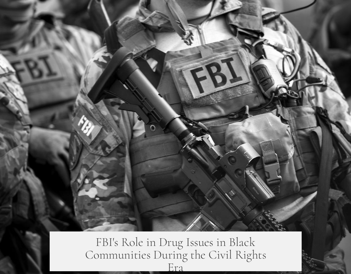 FBI's Role in Drug Issues in Black Communities During the Civil Rights Era