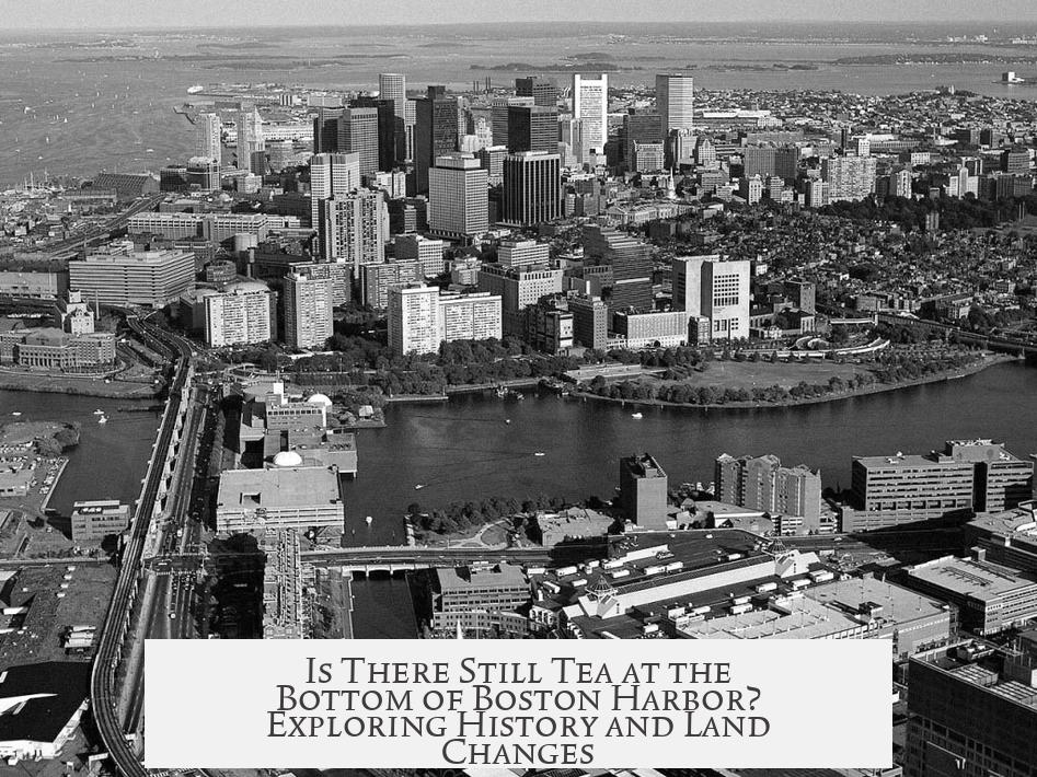 Is There Still Tea at the Bottom of Boston Harbor? Exploring History and Land Changes
