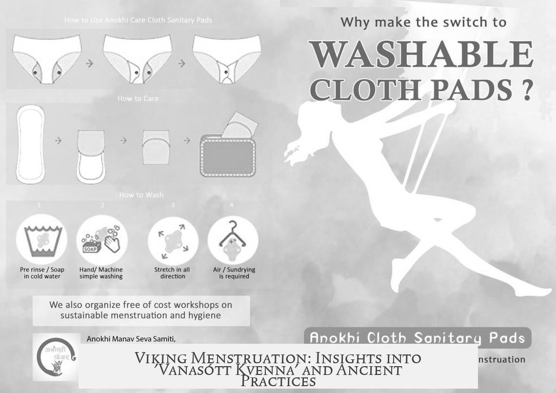 Viking Menstruation: Insights into 'Vanasótt Kvenna' and Ancient Practices