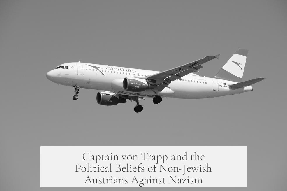 Captain von Trapp and the Political Beliefs of Non-Jewish Austrians Against Nazism