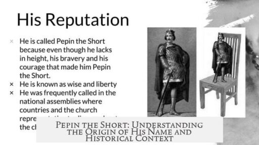 Pepin the Short: Understanding the Origin of His Name and Historical Context