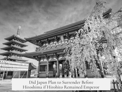 Did Japan Plan to Surrender Before Hiroshima if Hirohito Remained Emperor