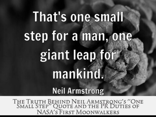 The Truth Behind Neil Armstrong's "One Small Step" Quote and the PR Duties of NASA's First Moonwalkers