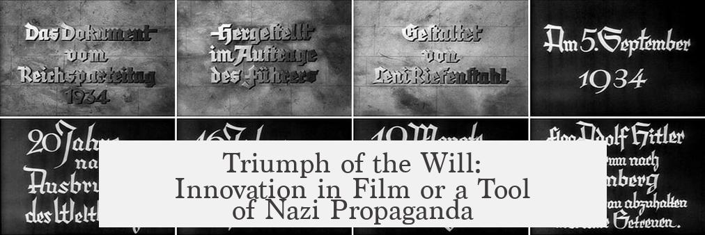 Triumph of the Will: Innovation in Film or a Tool of Nazi Propaganda