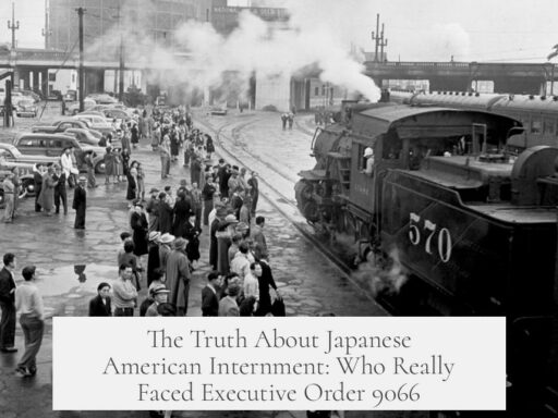 The Truth About Japanese American Internment: Who Really Faced Executive Order 9066