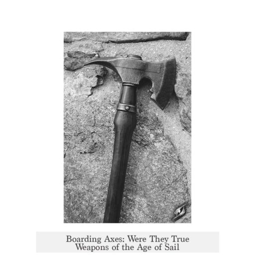 Boarding Axes: Were They True Weapons of the Age of Sail