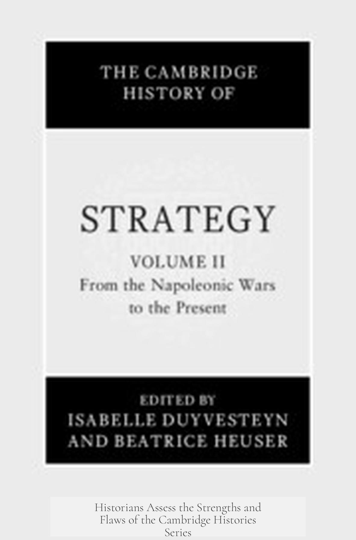 Historians Assess the Strengths and Flaws of the Cambridge Histories Series