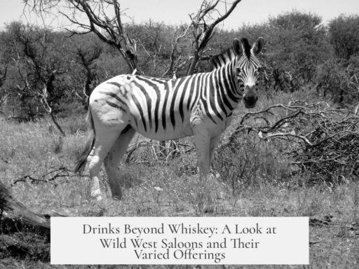 Drinks Beyond Whiskey: A Look at Wild West Saloons and Their Varied Offerings