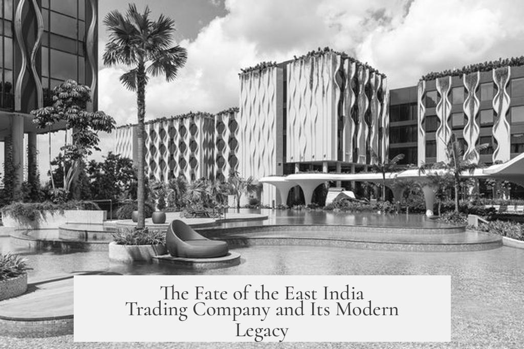 The Fate of the East India Trading Company and Its Modern Legacy