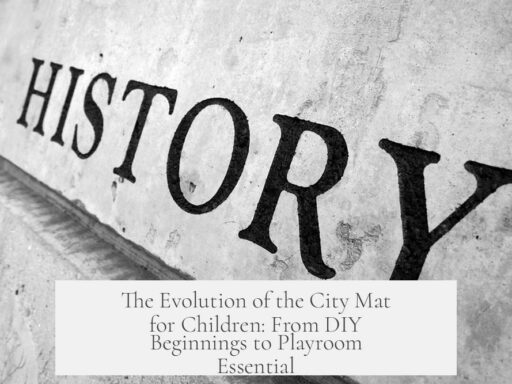 The Evolution of the City Mat for Children: From DIY Beginnings to Playroom Essential