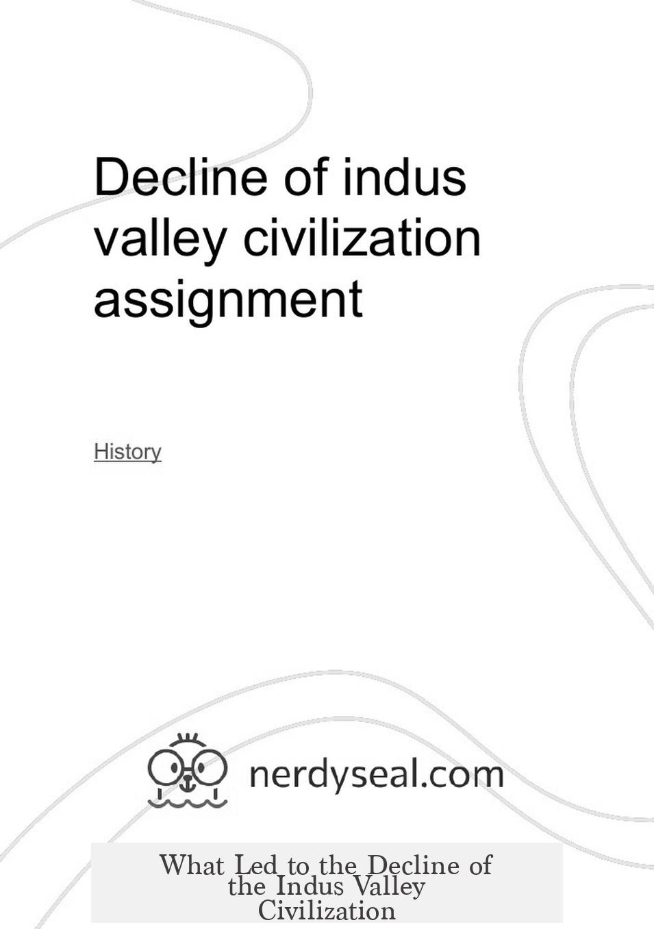 What Led to the Decline of the Indus Valley Civilization