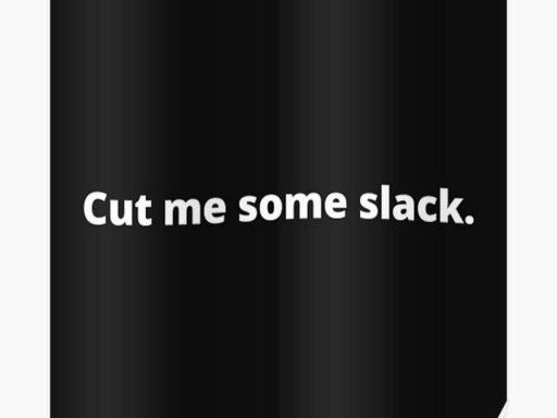 The Nautical Roots and Evolution of the Phrase "Cut Me Some Slack"