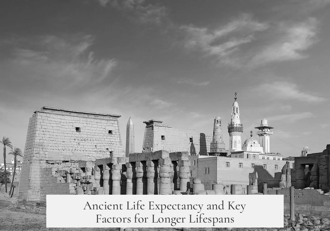 Ancient Life Expectancy and Key Factors for Longer Lifespans
