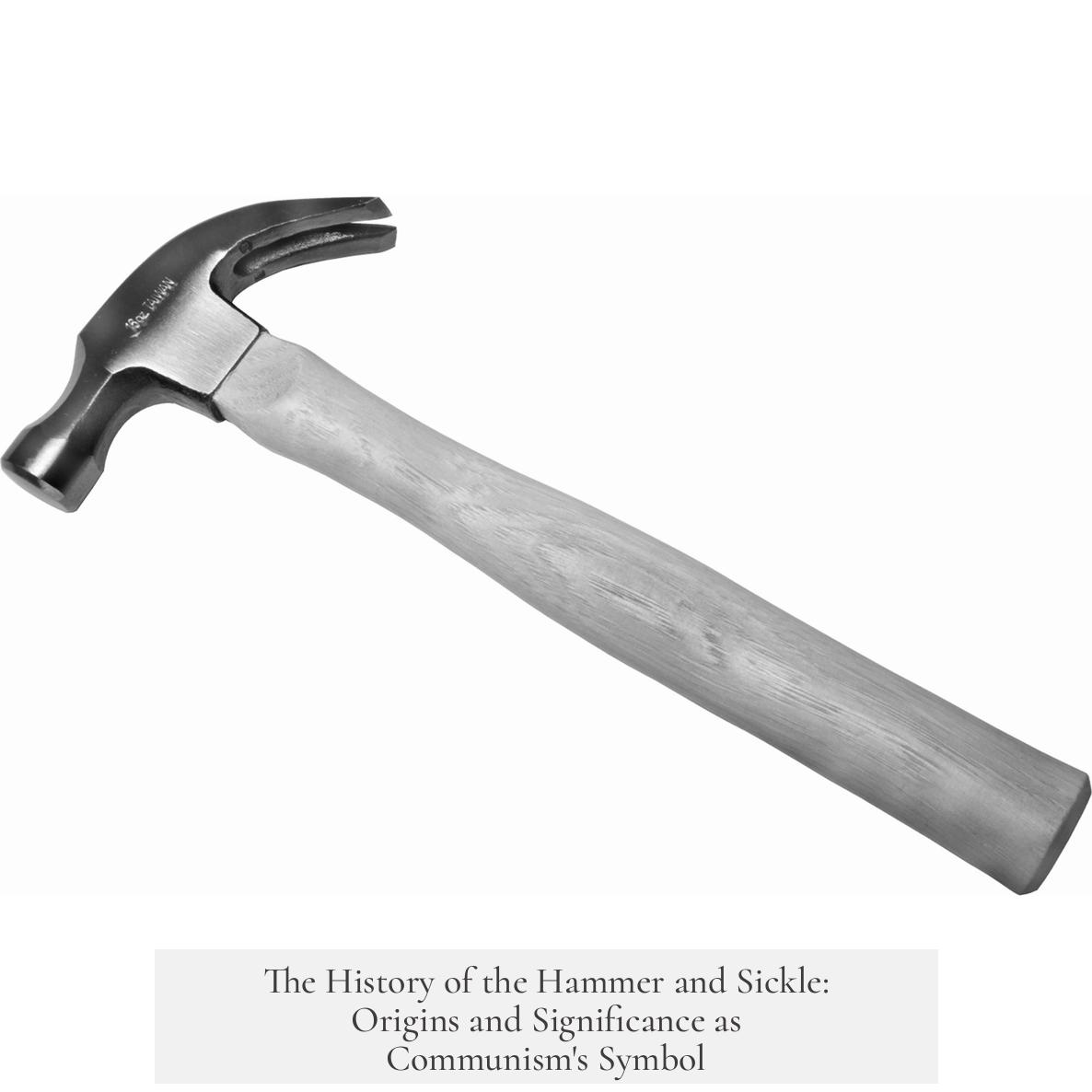 The History of the Hammer and Sickle: Origins and Significance as Communism's Symbol