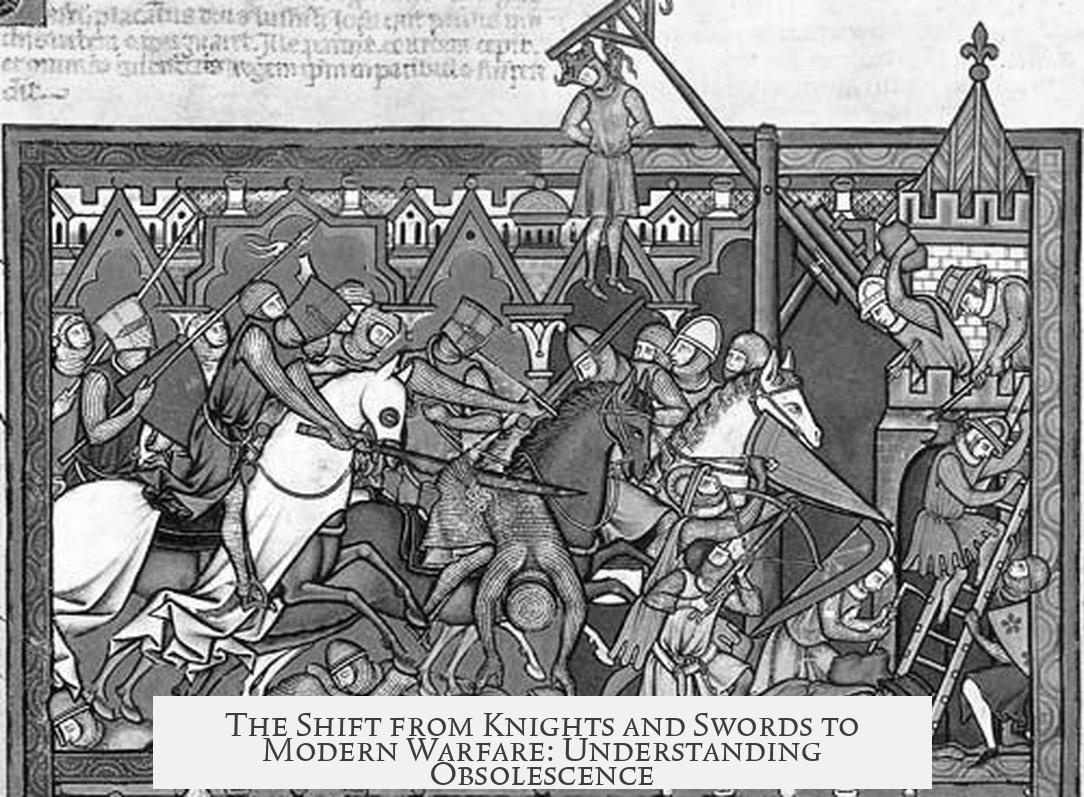 The Shift from Knights and Swords to Modern Warfare: Understanding Obsolescence