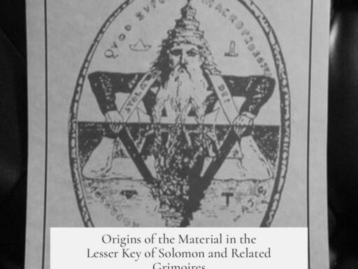 Origins of the Material in the Lesser Key of Solomon and Related Grimoires