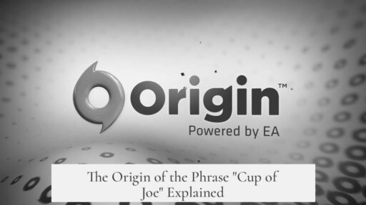 The Origin of the Phrase "Cup of Joe" Explained