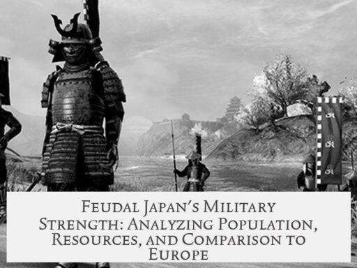 Feudal Japan's Military Strength: Analyzing Population, Resources, and Comparison to Europe