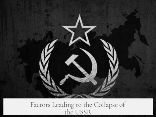 Factors Leading to the Collapse of the USSR