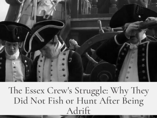 The Essex Crew's Struggle: Why They Did Not Fish or Hunt After Being Adrift