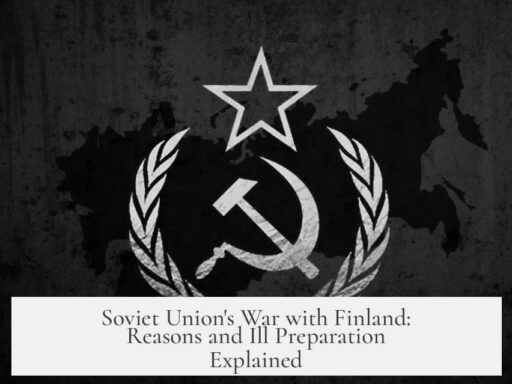 Soviet Union's War with Finland: Reasons and Ill Preparation Explained
