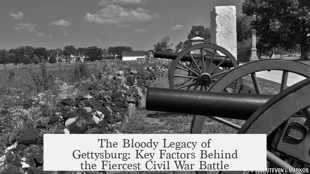 The Bloody Legacy of Gettysburg: Key Factors Behind the Fiercest Civil War Battle