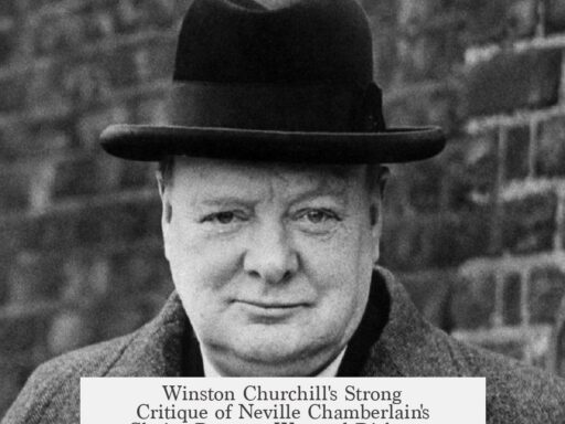 Winston Churchill's Strong Critique of Neville Chamberlain's Choice Between War and Dishonor
